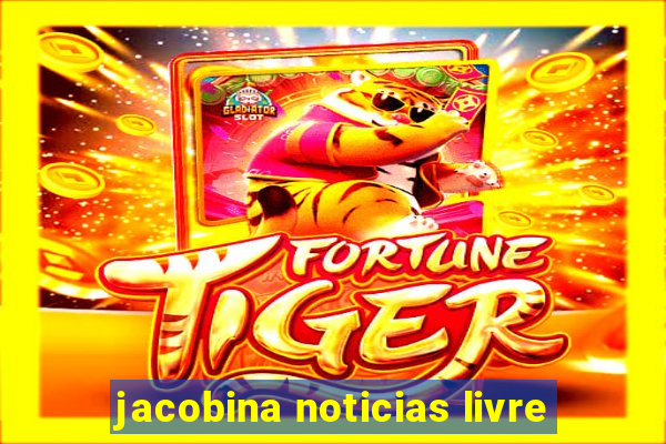 jacobina noticias livre